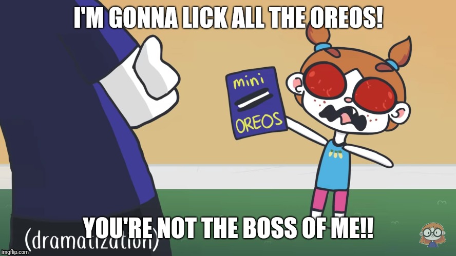 All the cookies!! | I'M GONNA LICK ALL THE OREOS! YOU'RE NOT THE BOSS OF ME!! | image tagged in cookies | made w/ Imgflip meme maker