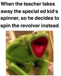 Fidget Spinner Kermit | image tagged in lol | made w/ Imgflip meme maker