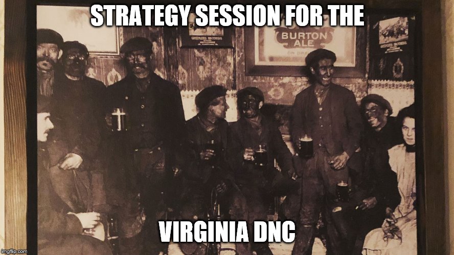 The Virginia DNC. I guess the Klansmen had another meeting.  | STRATEGY SESSION FOR THE; VIRGINIA DNC | image tagged in group blackface,virginia,dnc,liberal hypocrisy,racism,butthurt | made w/ Imgflip meme maker
