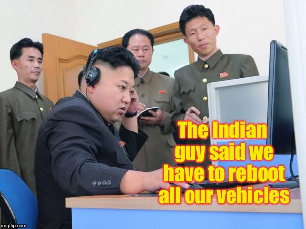 Tech Support | The Indian guy said we have to reboot all our vehicles | image tagged in tech support | made w/ Imgflip meme maker