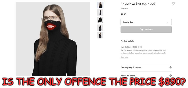 Gucci Offensive Balaclava?  | IS THE ONLY OFFENCE THE PRICE $890? | image tagged in gucci,blackface,balaclava | made w/ Imgflip meme maker