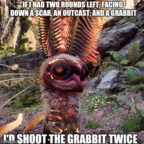 Anthem Grabbit | IF I HAD TWO ROUNDS LEFT, FACING DOWN A SCAR, AN OUTCAST, AND A GRABBIT; I'D SHOOT THE GRABBIT TWICE | image tagged in anthem grabbit | made w/ Imgflip meme maker
