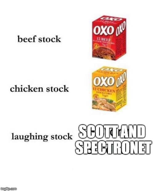Laughing Stock | SCOTT AND SPECTRONET | image tagged in laughing stock | made w/ Imgflip meme maker