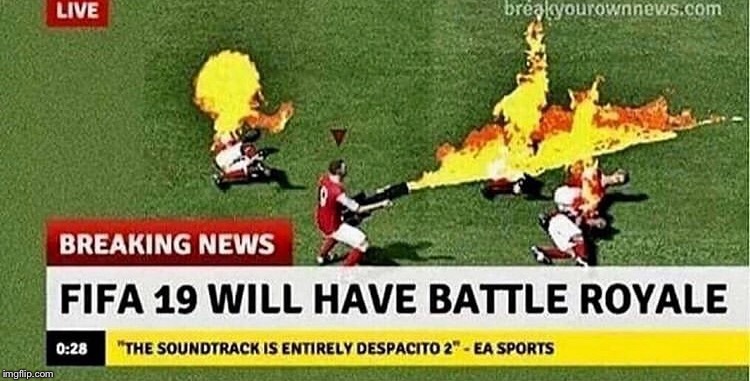 FIFA 19 | image tagged in lol,fifa | made w/ Imgflip meme maker