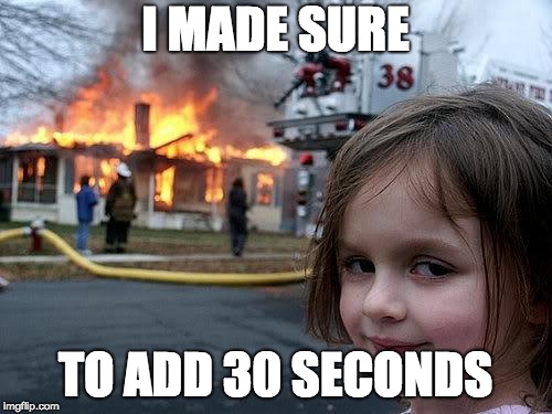 fire girl | I MADE SURE TO ADD 30 SECONDS | image tagged in fire girl | made w/ Imgflip meme maker