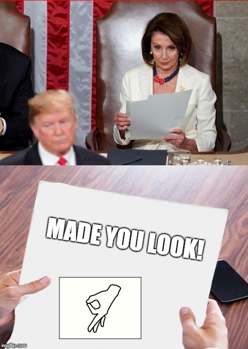 New Template...search for "trump pelosi" | MADE YOU LOOK! | image tagged in trump pelosi | made w/ Imgflip meme maker