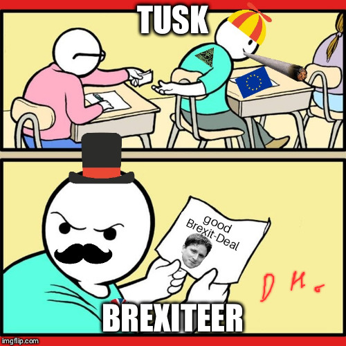 Brexit-Deal "Negotiation" | TUSK; BREXITEER | image tagged in brexit,eu | made w/ Imgflip meme maker