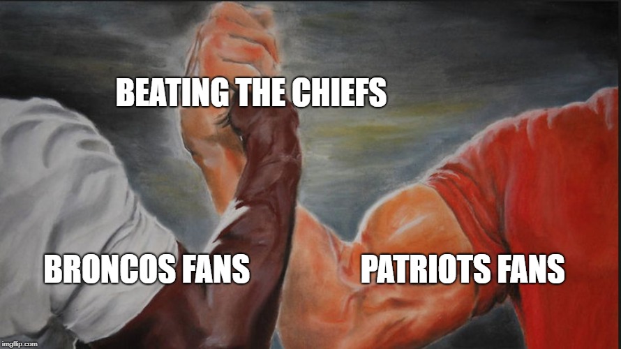 Black White Arms | BEATING THE CHIEFS; BRONCOS FANS                  PATRIOTS FANS | image tagged in black white arms | made w/ Imgflip meme maker