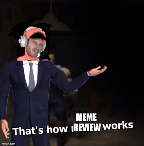 That's How Mafia Works | MEME REVIEW | image tagged in that's how mafia works | made w/ Imgflip meme maker