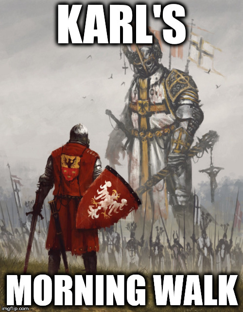 KARL'S; MORNING WALK | made w/ Imgflip meme maker