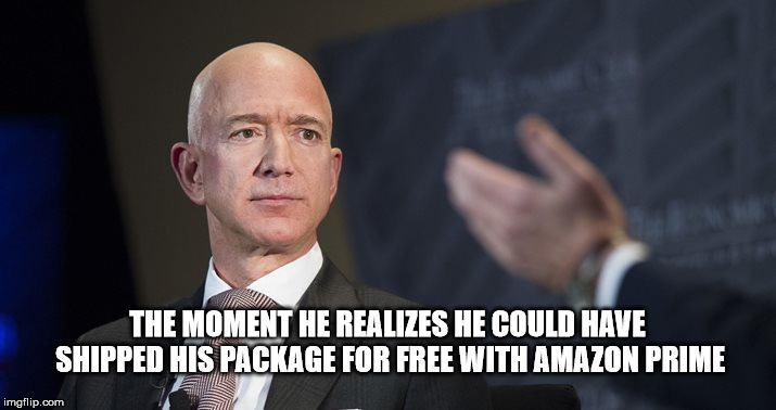 THE MOMENT HE REALIZES HE COULD HAVE SHIPPED HIS PACKAGE FOR FREE WITH AMAZON PRIME | made w/ Imgflip meme maker