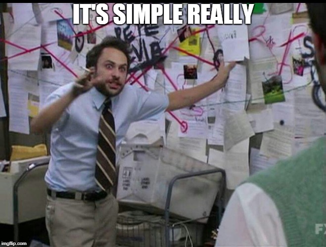 Trying to explain | IT'S SIMPLE REALLY | image tagged in trying to explain | made w/ Imgflip meme maker
