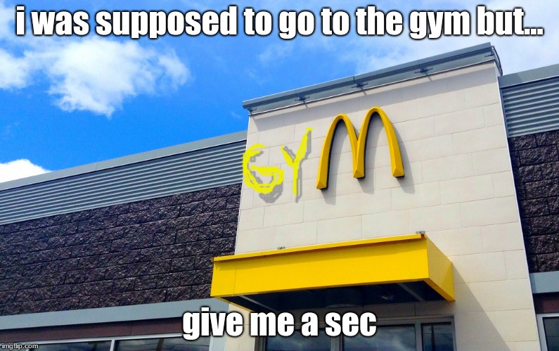 i was supposed to go to the gym but... give me a sec | image tagged in i know dreaming is okay but not in this way | made w/ Imgflip meme maker