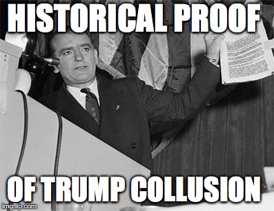 Russian collusion  | HISTORICAL PROOF; OF TRUMP COLLUSION | image tagged in donald trump,communism,trump russia collusion | made w/ Imgflip meme maker