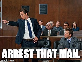 lawyer | ARREST THAT MAN. | image tagged in lawyer | made w/ Imgflip meme maker