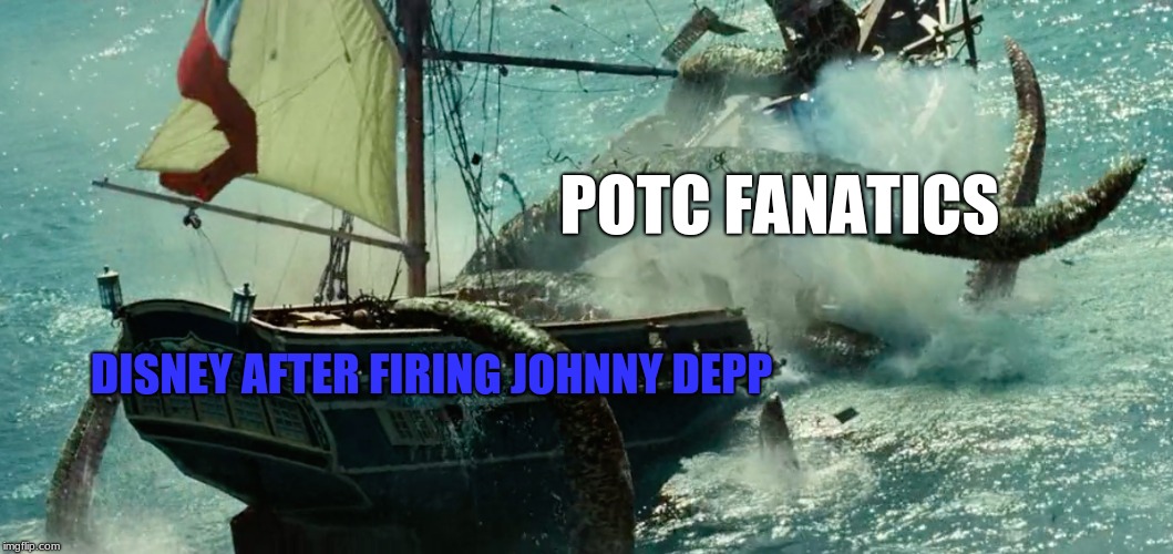 Kraken vs Edinburgh | POTC FANATICS; DISNEY AFTER FIRING JOHNNY DEPP | image tagged in kraken vs edinburgh,memes,pirates of the carribean,CaptainSparrowmemes | made w/ Imgflip meme maker