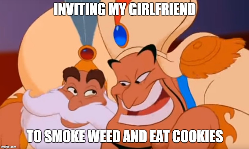 INVITING MY GIRLFRIEND; TO SMOKE WEED AND EAT COOKIES | made w/ Imgflip meme maker