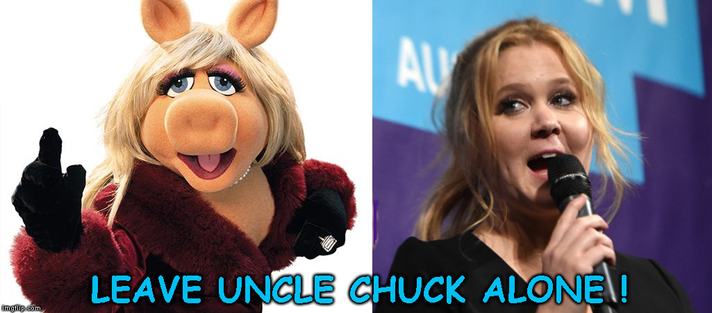 LEAVE UNCLE CHUCK ALONE ! | image tagged in miss piggy | made w/ Imgflip meme maker