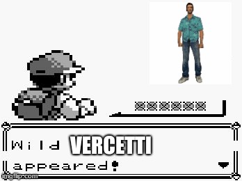 pokemon appears | VERCETTI | image tagged in pokemon appears | made w/ Imgflip meme maker