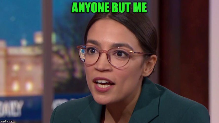 ANYONE BUT ME | made w/ Imgflip meme maker