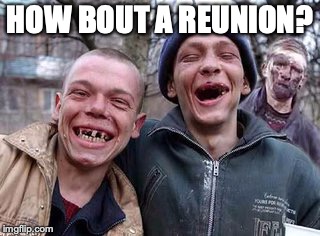 Hillbillys | HOW BOUT A REUNION? | image tagged in hillbillys | made w/ Imgflip meme maker