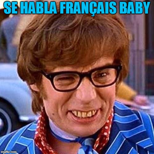 Austin Powers Wink | SE HABLA FRANÇAIS BABY | image tagged in austin powers wink | made w/ Imgflip meme maker