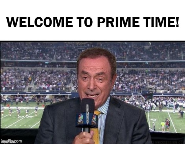 WELCOME TO PRIME TIME! COVELL BELLAMY III | image tagged in prime time | made w/ Imgflip meme maker