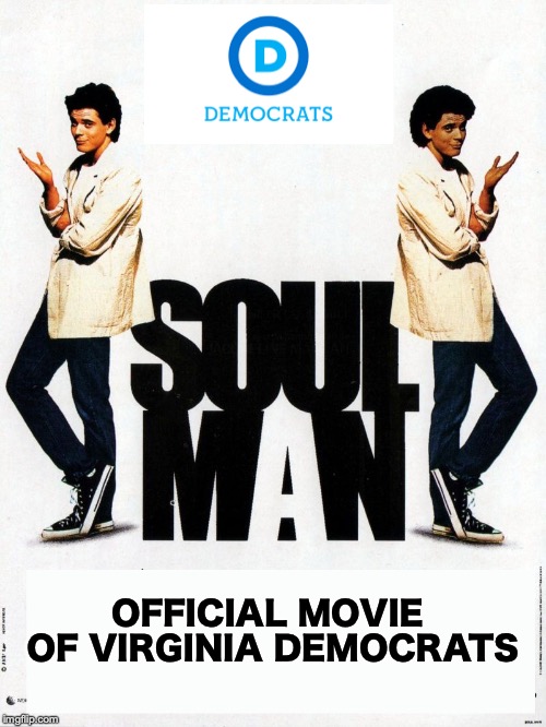 OFFICIAL MOVIE OF VIRGINIA DEMOCRATS | image tagged in blackface,democratic party | made w/ Imgflip meme maker
