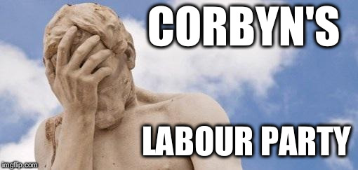 Corbyn Labour Party fail | CORBYN'S; LABOUR PARTY | image tagged in wearecorbyn,labourisdead,cultofcorbyn,gtto jc4pm,anti-semite and a racist,communist socialist | made w/ Imgflip meme maker