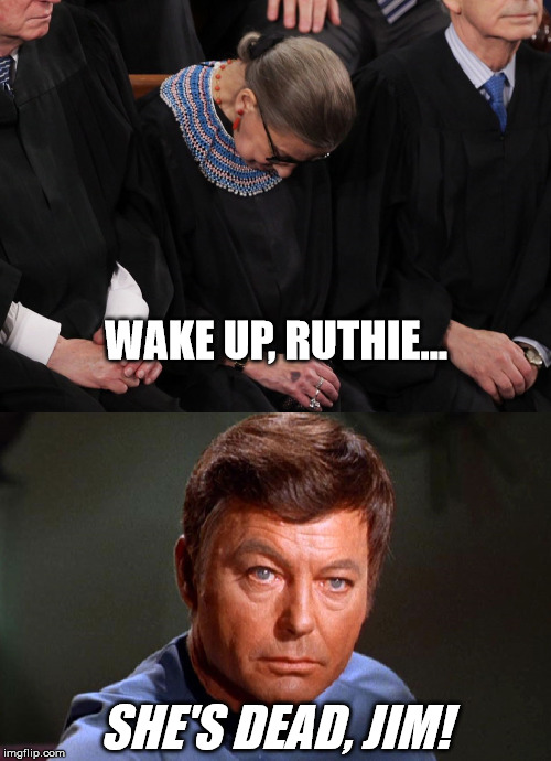 WAKE UP, RUTHIE... SHE'S DEAD, JIM! | made w/ Imgflip meme maker