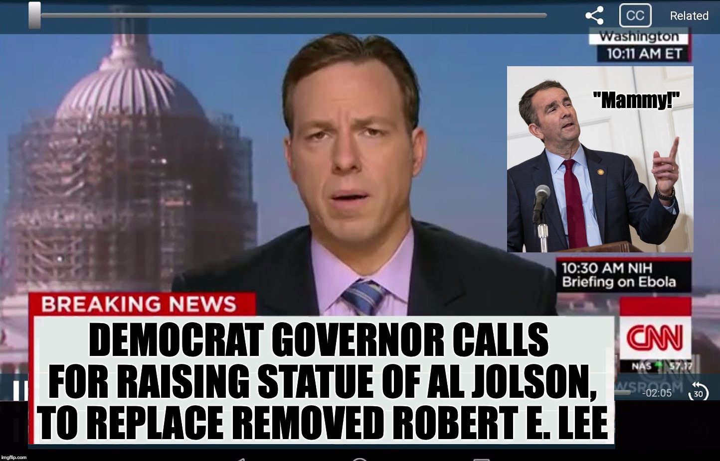 [warning: minstrel satire] | "Mammy!"; DEMOCRAT GOVERNOR CALLS FOR RAISING STATUE OF AL JOLSON, TO REPLACE REMOVED ROBERT E. LEE | image tagged in cnn crazy news network | made w/ Imgflip meme maker