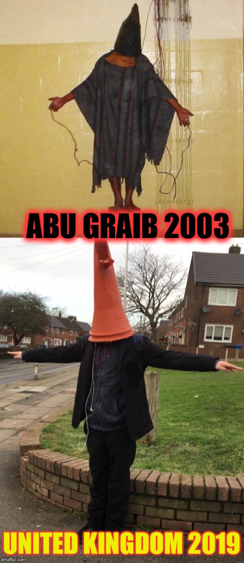 ABU GRAIB 2003 UNITED KINGDOM 2019 | made w/ Imgflip meme maker