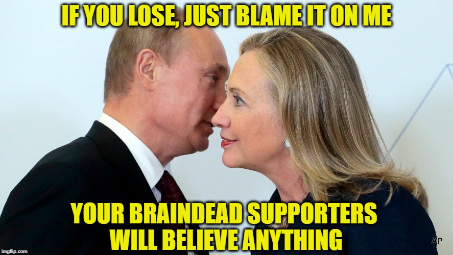 IF YOU LOSE, JUST BLAME IT ON ME YOUR BRAINDEAD SUPPORTERS WILL BELIEVE ANYTHING | made w/ Imgflip meme maker