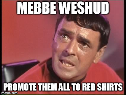since socialists like red so much... | MEBBE WESHUD; PROMOTE THEM ALL TO RED SHIRTS | image tagged in scotty,red,shirt,promotion,memes | made w/ Imgflip meme maker