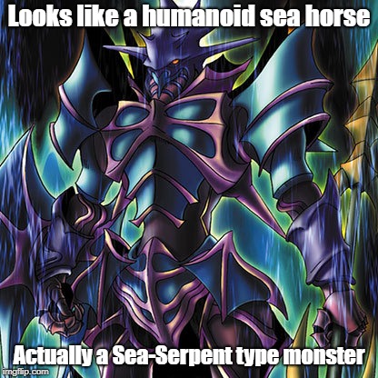 Kaiser Sea-Serpent? | Looks like a humanoid sea horse; Actually a Sea-Serpent type monster | image tagged in yugioh | made w/ Imgflip meme maker