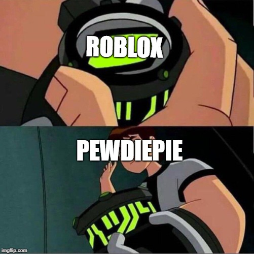 Ben 10 | ROBLOX; PEWDIEPIE | image tagged in ben 10 | made w/ Imgflip meme maker