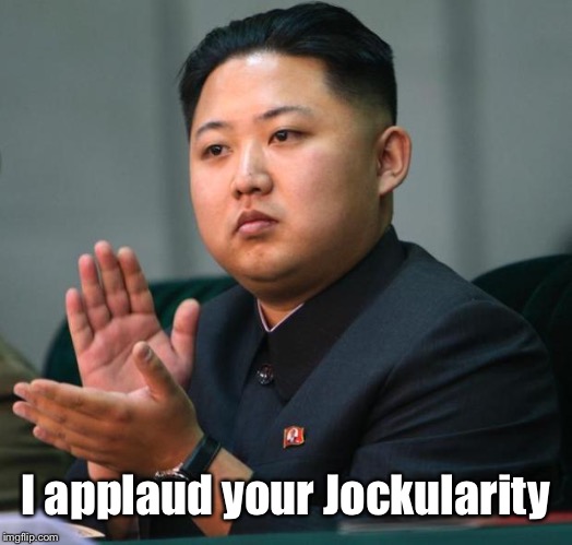 clap | I applaud your Jockularity | image tagged in clap | made w/ Imgflip meme maker