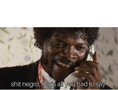 High Quality Shit negro Blank Meme Template