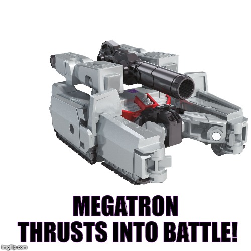 MEGATRON THRUSTS INTO BATTLE! | made w/ Imgflip meme maker