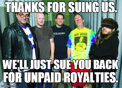 THANKS FOR SUING US. WE'LL JUST SUE YOU BACK
 FOR UNPAID ROYALTIES. | image tagged in flag | made w/ Imgflip meme maker