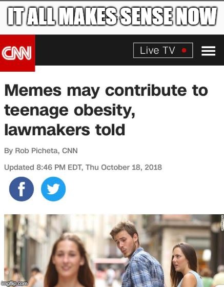 IT ALL MAKES SENSE NOW | image tagged in memes,funny,cnn,funny memes | made w/ Imgflip meme maker