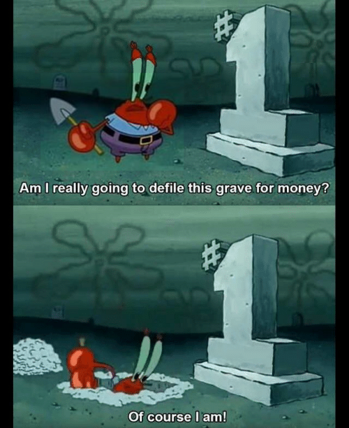 am i really going to defile this grave for money? Blank Meme Template