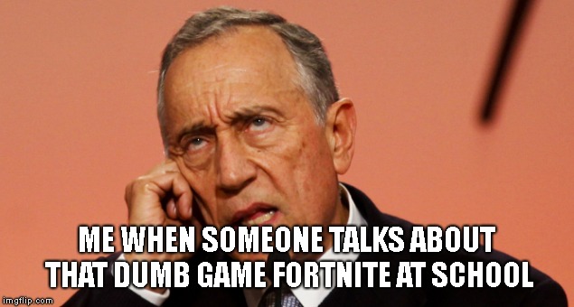 I dont care | ME WHEN SOMEONE TALKS ABOUT THAT DUMB GAME FORTNITE AT SCHOOL | image tagged in i dont care,fortnite,school | made w/ Imgflip meme maker