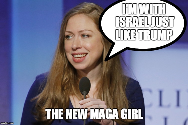 maga girl  | I'M WITH ISRAEL JUST LIKE TRUMP; THE NEW MAGA GIRL | image tagged in donald trump | made w/ Imgflip meme maker