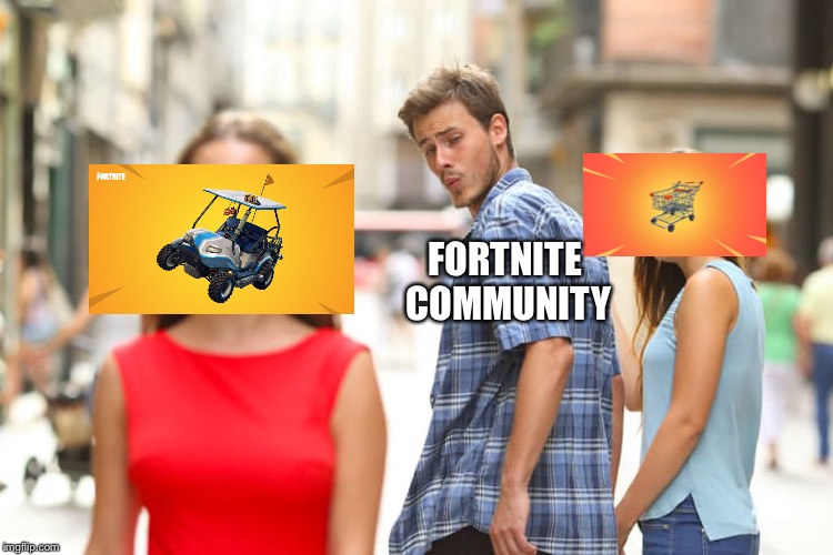 Distracted Boyfriend Meme | FORTNITE COMMUNITY | image tagged in memes,distracted boyfriend | made w/ Imgflip meme maker