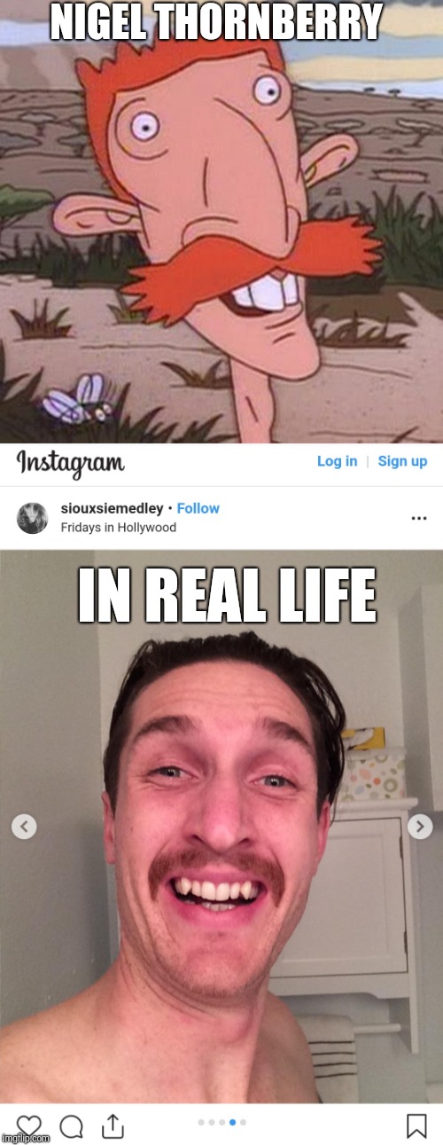 NIGEL THORNBERRY; IN REAL LIFE | image tagged in nigel thornberry | made w/ Imgflip meme maker