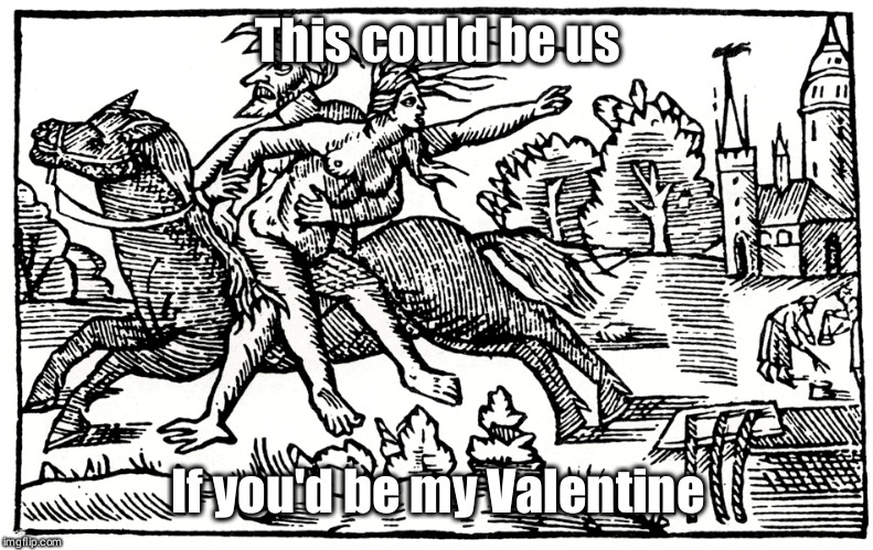 This could be us; If you'd be my Valentine | image tagged in valentines | made w/ Imgflip meme maker