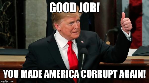 GOOD JOB! YOU MADE AMERICA CORRUPT AGAIN! | image tagged in political correctness | made w/ Imgflip meme maker