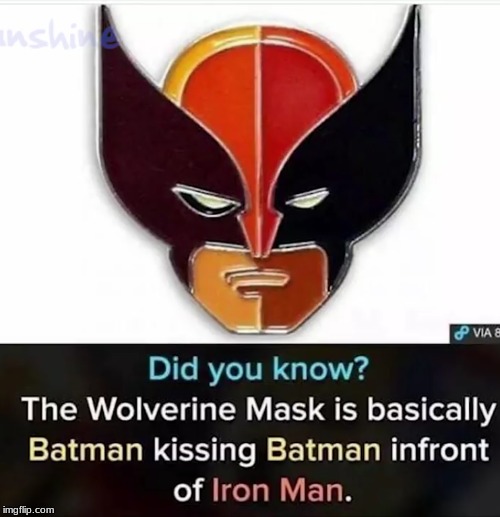 Now That I've Seen it i Can't Un See it! | image tagged in memes,funny,wolverine,batman,iron man,can't unsee | made w/ Imgflip meme maker