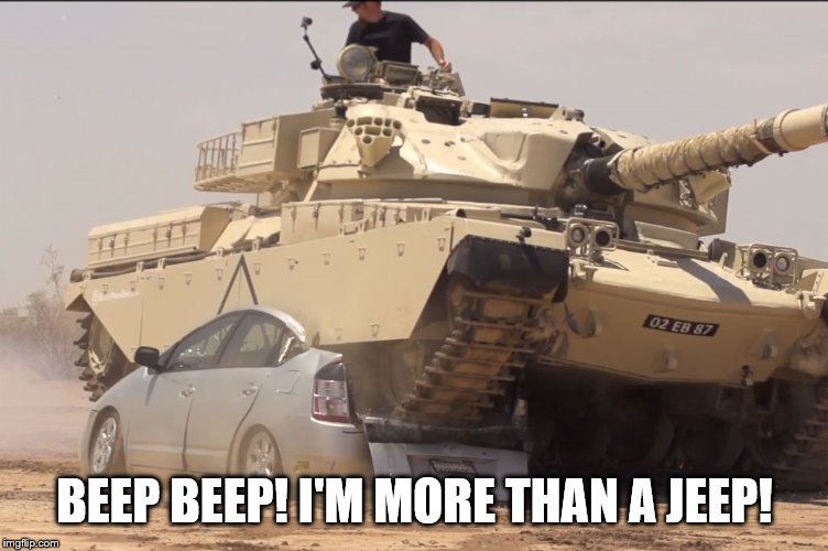 BEEP BEEP! I'M MORE THAN A JEEP! | made w/ Imgflip meme maker